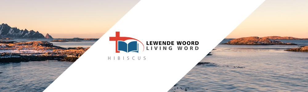 Lewende Woord Hibuscus-Suidkus main banner image