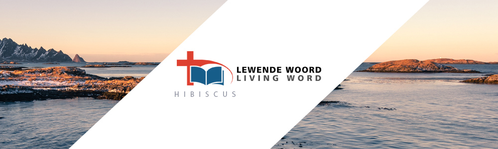 Lewende Woord Hibuscus-Suidkus banner